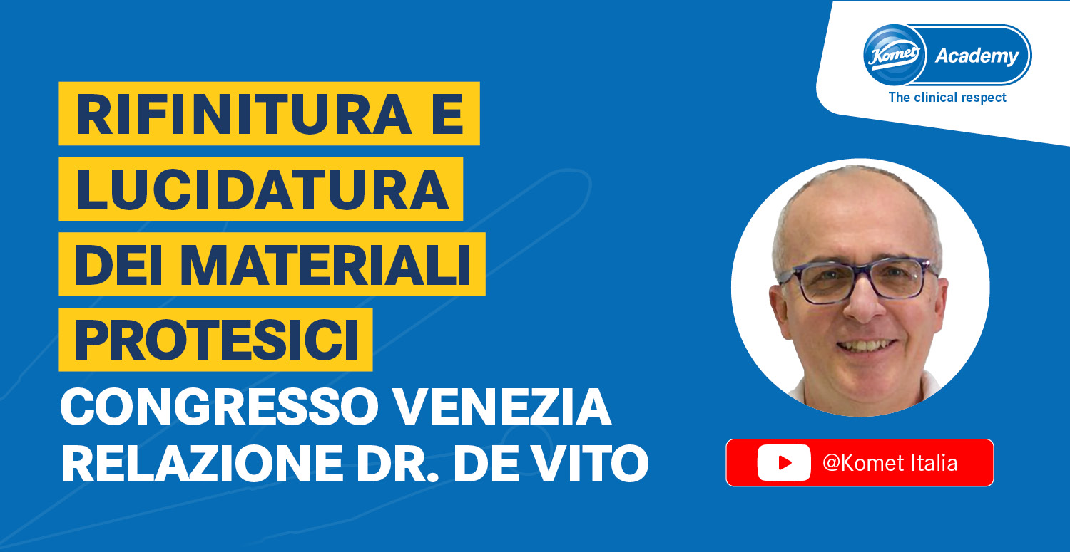 KOMET Claudio de Vito Rifinitura_lucidatura_materiali_protesi_venezia 2021